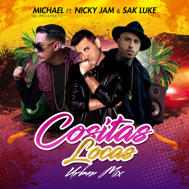 کاور آهنگ Cositas Locas - Urban Mix از Nicky Jam, Michael ''El Prospecto'', Sak Luke