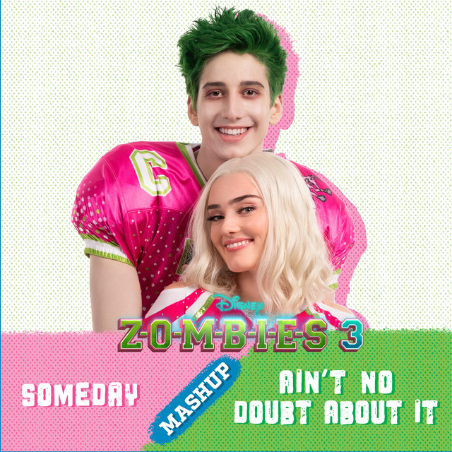 کاور آهنگ Someday/Ain't No Doubt About It Mashup از Disney, ZOMBIES - Cast, Meg Donnelly, Milo Manheim
