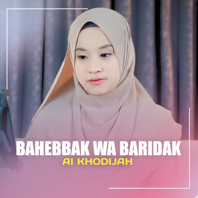 کاور آهنگ BAHEBAK WABARIDAK از Ai Khodijah