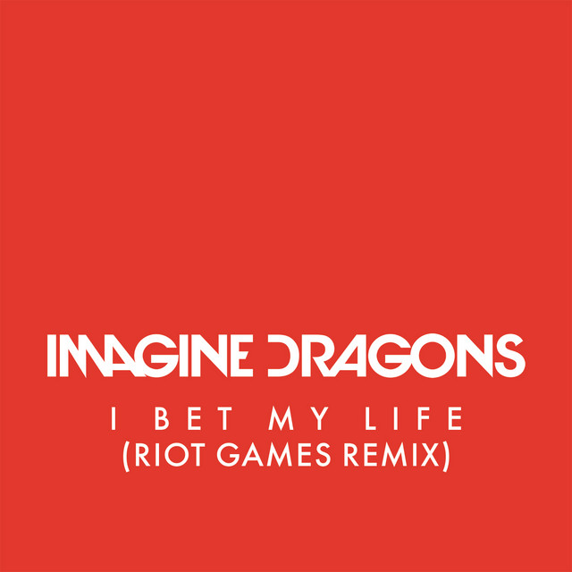 کاور آهنگ I Bet My Life - Riot Games Remix از Imagine Dragons