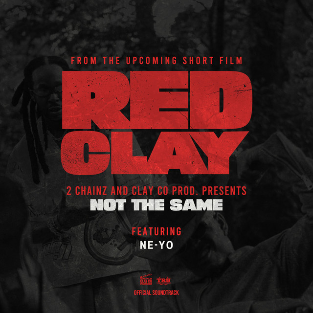 کاور آهنگ NOT THE SAME - from the Short Film "Red Clay" از 2 Chainz, Ne-Yo