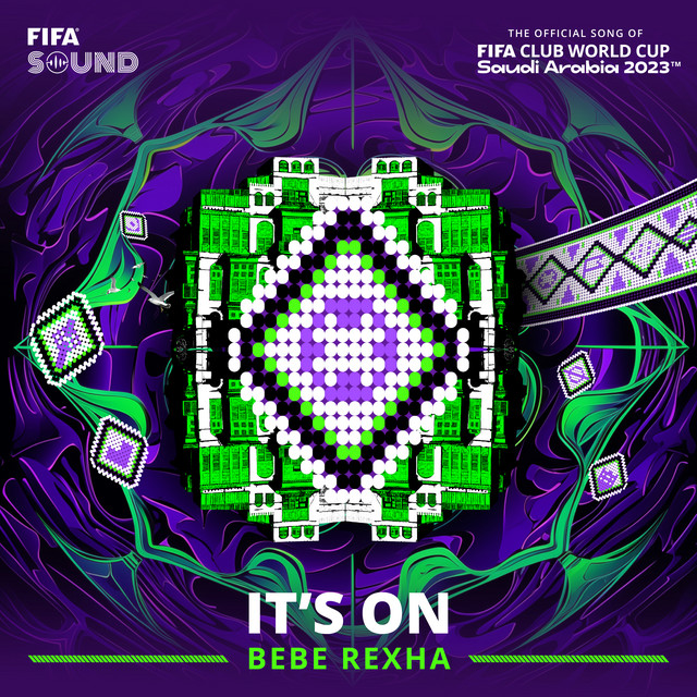 کاور آهنگ It's On (The Official Song of the FIFA Club World Cup Saudi Arabia 2023™) از Bebe Rexha, FIFA Sound