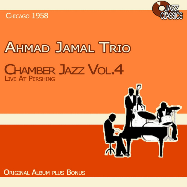 کاور آلبوم Chamber Jazz, Vol. 4 - Live at the Pershing از Ahmad Jamal Trio