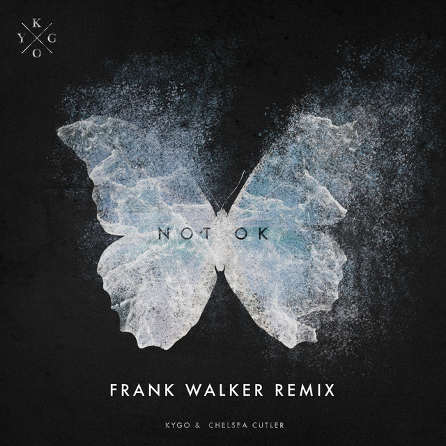 کاور آهنگ Not Ok - Frank Walker Remix از Kygo, Frank Walker, Chelsea Cutler