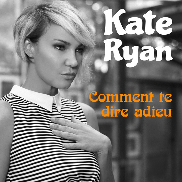 کاور آلبوم Comment Te Dire Adieu از Kate Ryan