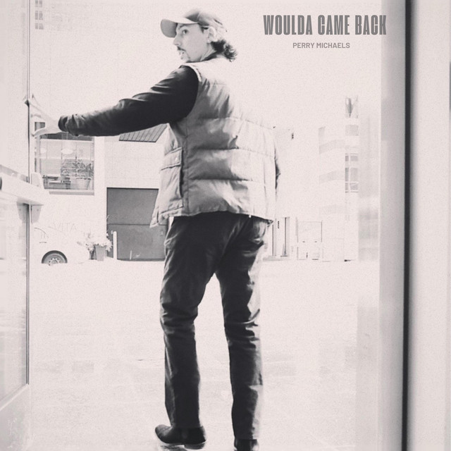 کاور آهنگ Woulda Came Back از Perry Michaels