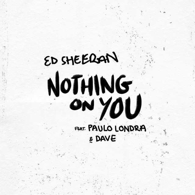 کاور آهنگ Nothing On You (feat. Paulo Londra & Dave) از Ed Sheeran, Paulo Londra, Dave