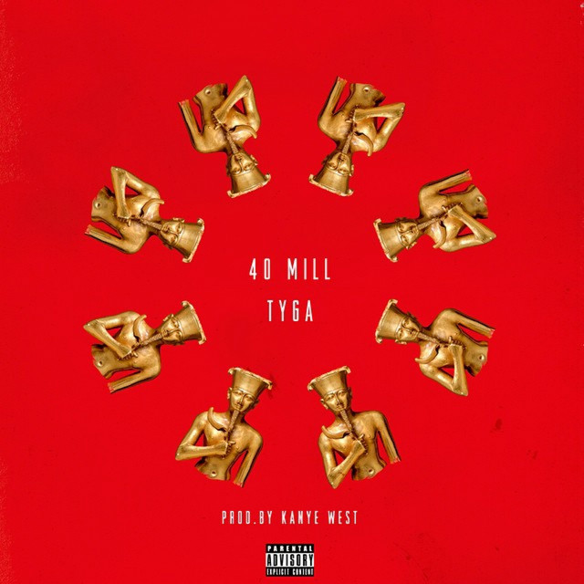 کاور آهنگ 40 Mill از Tyga