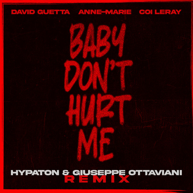 کاور آهنگ Baby Don't Hurt Me (feat. Anne-Marie & Coi Leray) - Hypaton & Giuseppe Ottaviani Remix از David Guetta, Hypaton, Coi Leray, Anne-Marie, Giuseppe Ottaviani
