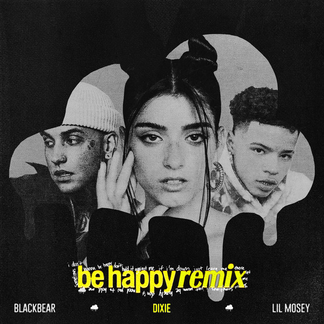 کاور آهنگ Be Happy - Remix از Lil Mosey, blackbear, Dixie