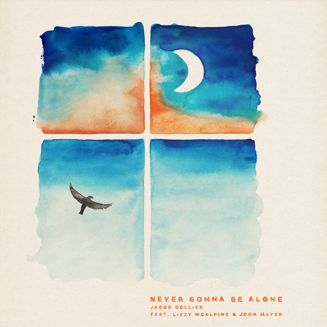 کاور آهنگ Never Gonna Be Alone (feat. Lizzy McAlpine & John Mayer) از John Mayer, Jacob Collier, Lizzy McAlpine