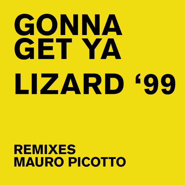 کاور آلبوم Lizard '99 (Gonna Get Ya Remixes) از Mauro Picotto