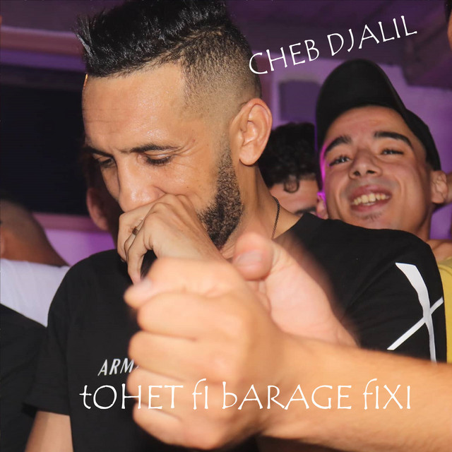 کاور آهنگ Tohet fi barage fixi از Cheb Djalil