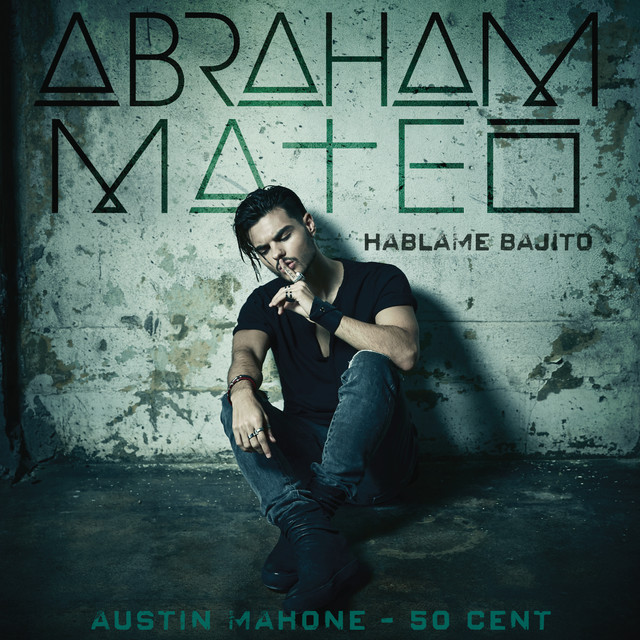 کاور آهنگ Háblame Bajito از 50 Cent, Austin Mahone, Abraham Mateo