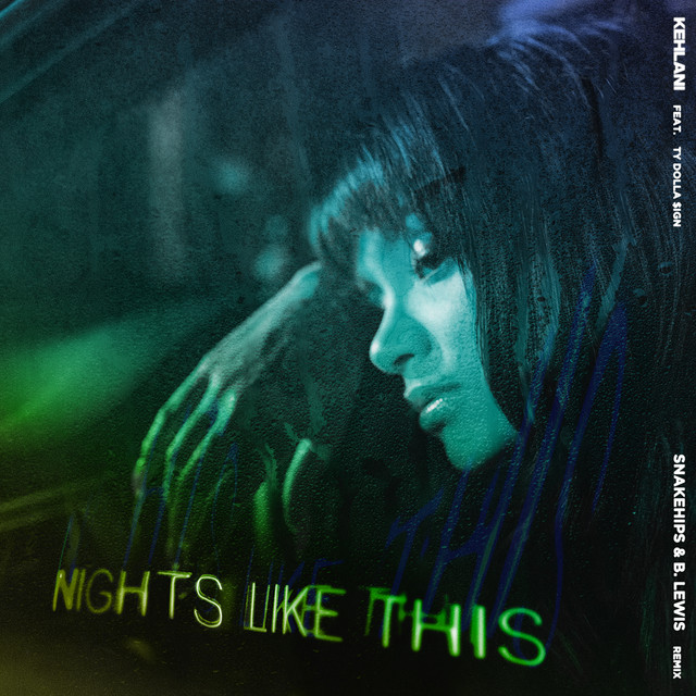 کاور آهنگ Nights Like This (feat. Ty Dolla $ign) - Snakehips & B. Lewis Remix از Ty Dolla $ign, Snakehips, Kehlani, B. Lewis