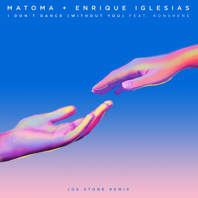 کاور آهنگ I Don't Dance (Without You) [with Enrique Iglesias] - Joe Stone Remix از Matoma, Joe Stone, Konshens, Enrique Iglesias