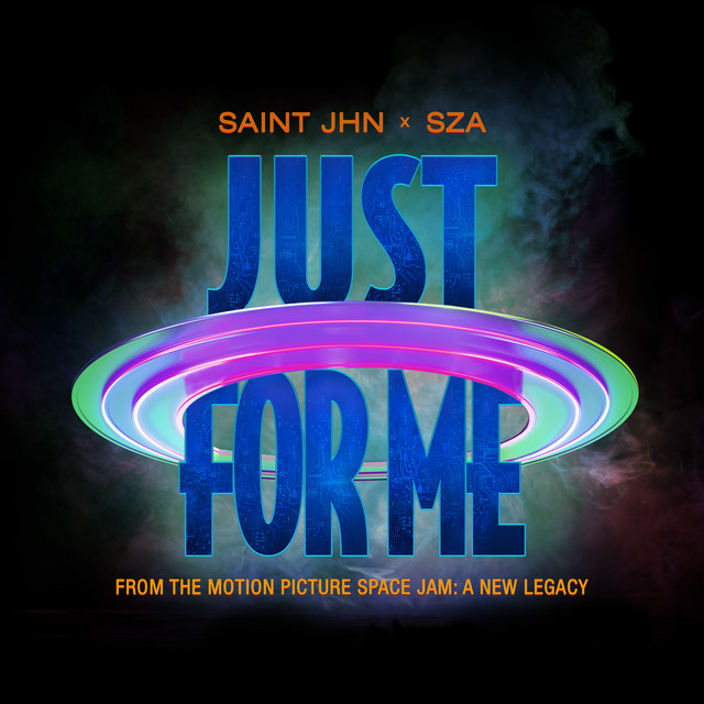 کاور آهنگ Just For Me (with SZA) - Space Jam: A New Legacy از SZA, SAINt JHN