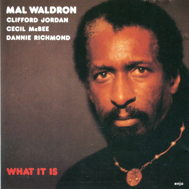 کاور آلبوم What It Is از Mal Waldron