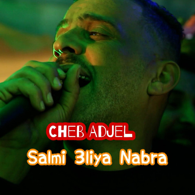کاور آهنگ Salmi 3liya Nabra از Cheb Adjel, Cheb Ali Madjadji