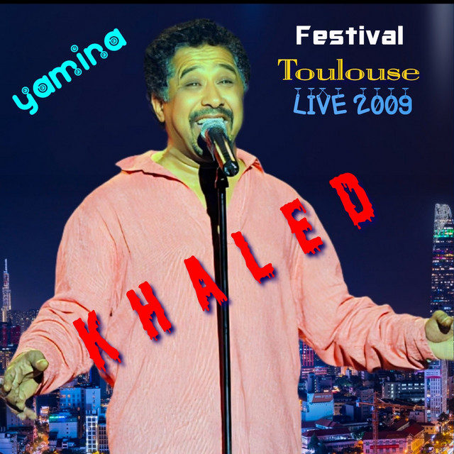 کاور آلبوم Yamina (Live Festival Toulouse) از Khaled