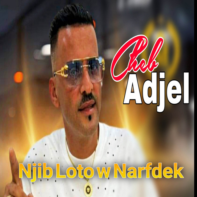 کاور آهنگ Njib Loto w Narfdek از Cheb Adjel