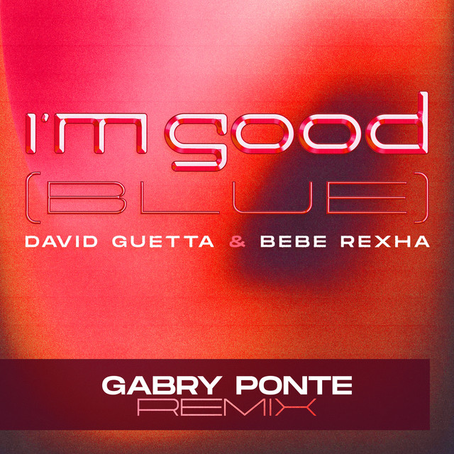 کاور آلبوم I'm Good (Blue) [Gabry Ponte Remix] از David Guetta, Bebe Rexha, Gabry Ponte