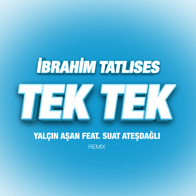 کاور آهنگ Tek Tek - Yalçın Aşan & Suat Ateşdağlı Remix از Ibrahim Tatlises, Suat Atesdagli, Yalcin Asan