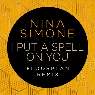 کاور آلبوم I Put A Spell On You (Floorplan Remix) از Nina Simone