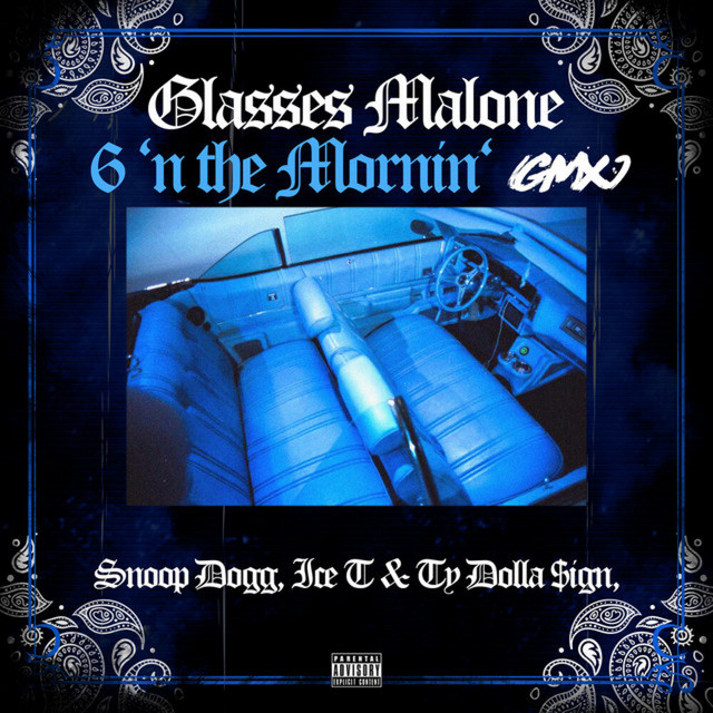 کاور آهنگ 6 'N The Mornin' - GMX از Snoop Dogg, Ty Dolla $ign, Glasses Malone, ICE-T