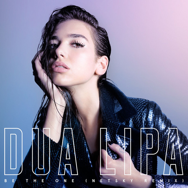 کاور آهنگ Be the One - Netsky Remix از Dua Lipa, Netsky