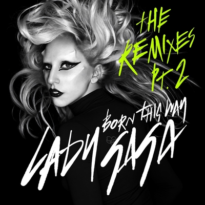 کاور آلبوم Born This Way (The Remixes Pt. 1) از Lady Gaga