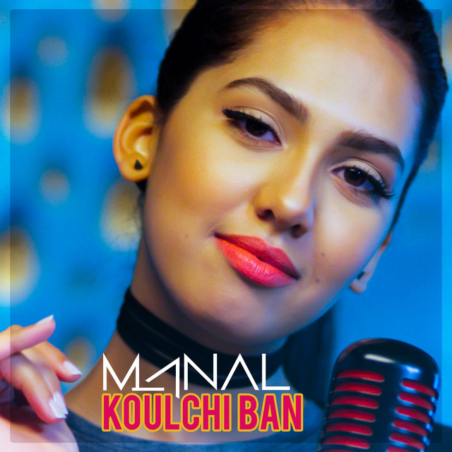 کاور آهنگ Koulchi Ban از Manal