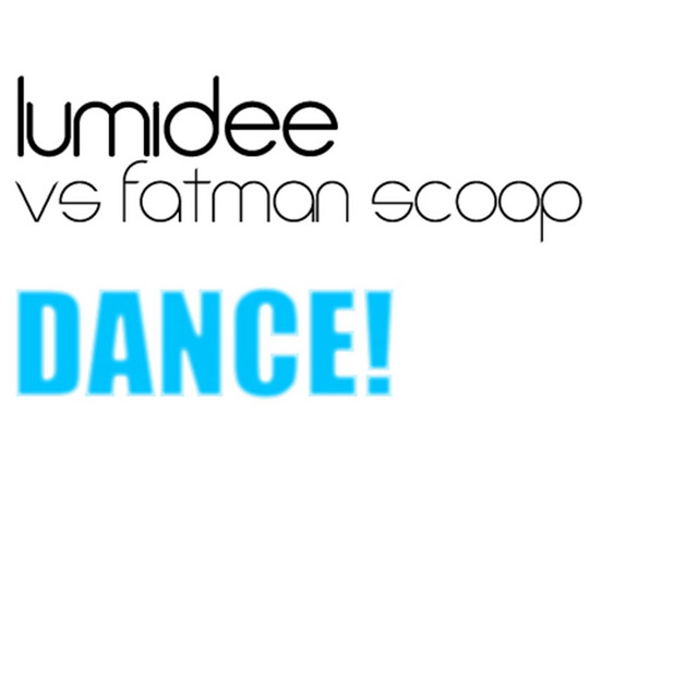 کاور آلبوم Dance ! (feat. Fatman Scoop) از Lumidee