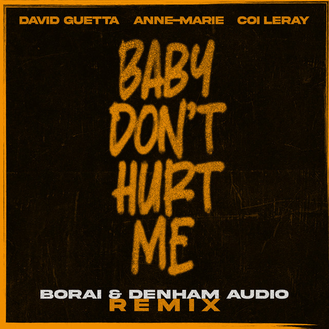 کاور آهنگ Baby Don't Hurt Me (feat. Anne-Marie & Coi Leray) - Borai & Denham Audio Remix از David Guetta, Coi Leray, Anne-Marie, Denham Audio, Borai, Borai & Denham Audio