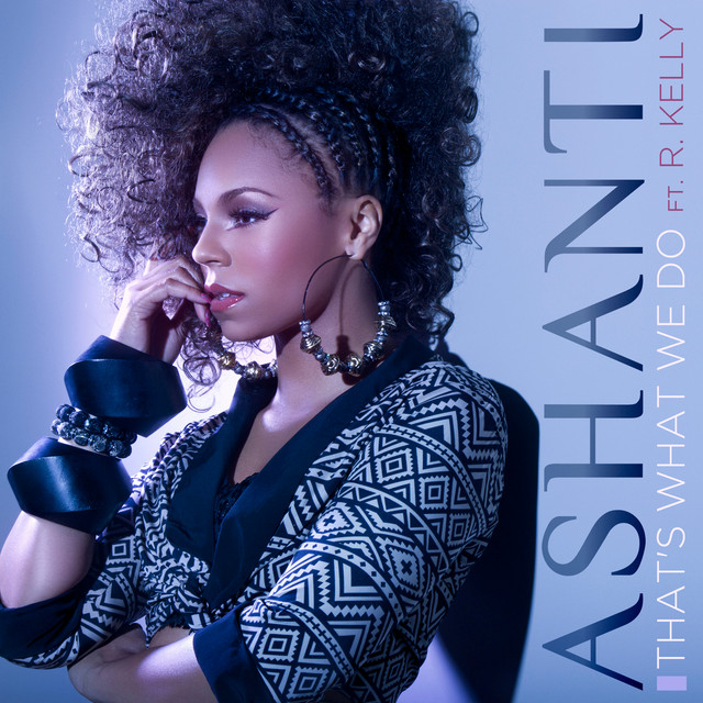 کاور آهنگ That's What We Do (feat. R. Kelly) از R. Kelly, Ashanti