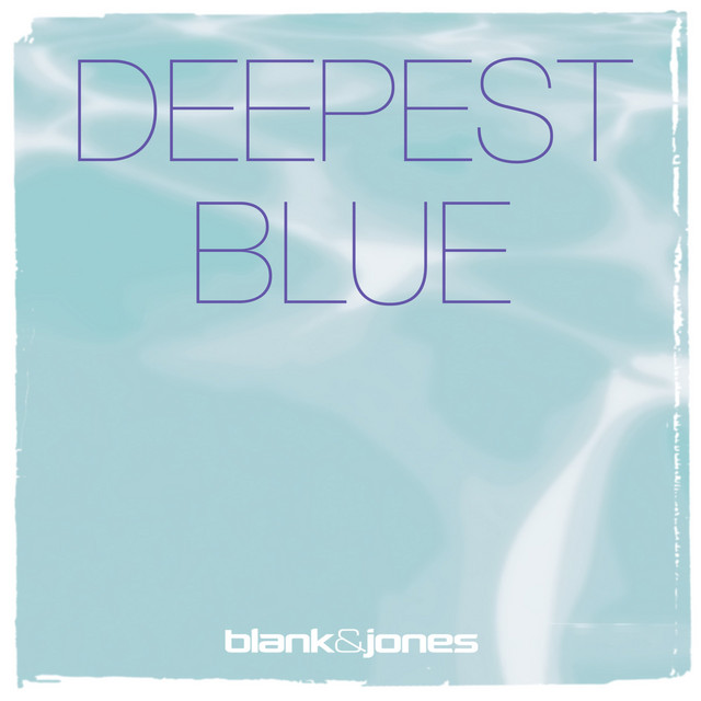 کاور آهنگ Deepest Blue - Edit از Blank & Jones