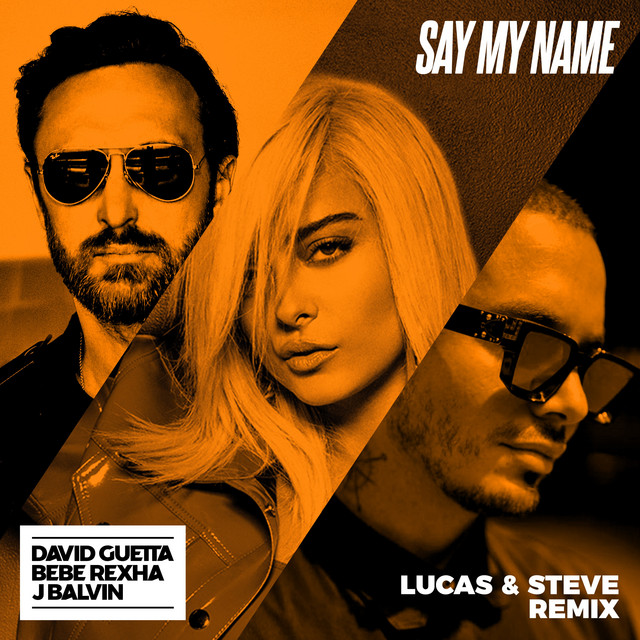 کاور آلبوم Say My Name (feat. Bebe Rexha & J Balvin) [Lucas & Steve Remix] از David Guetta, Lucas & Steve