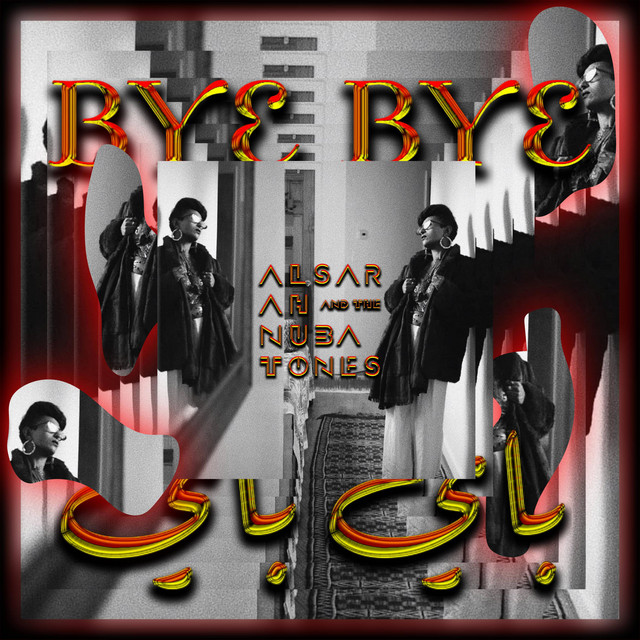 کاور آهنگ Bye Bye از Alsarah & The Nubatones