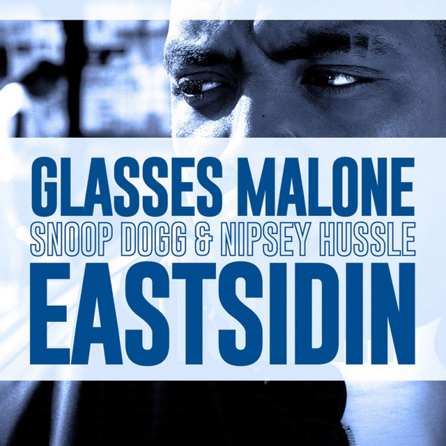 کاور آهنگ Eastsidin - 2023 Remastered از Snoop Dogg, Nipsey Hussle, Glasses Malone
