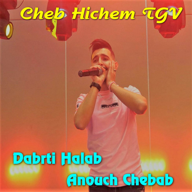 کاور آهنگ Dabrti Halab Anouch Chebab از Cheb Hichem TGV