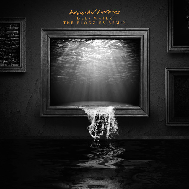 کاور آهنگ Deep Water - The Floozies Remix از American Authors, The Floozies