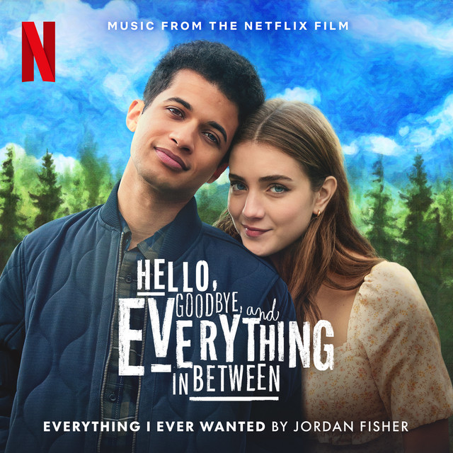 کاور آهنگ Everything I Ever Wanted (Music from the Netflix Film "Hello, Goodbye, and Everything in Between") از Jordan Fisher