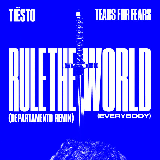 کاور آهنگ Rule The World (Everybody) [DEPARTAMENTO Remix] از Tiësto, Tears For Fears, GUDFELLA, DEPARTAMENTO