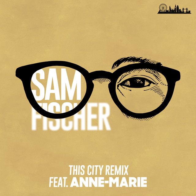 کاور آهنگ This City Remix (feat. Anne-Marie) از Anne-Marie, Sam Fischer