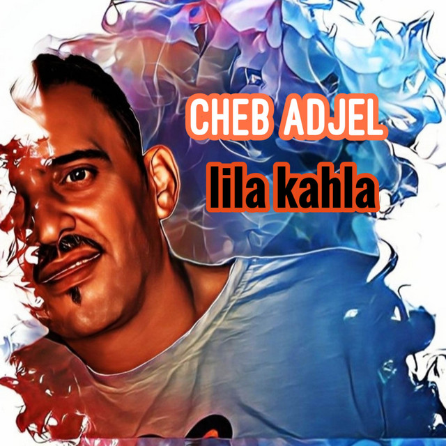 کاور آهنگ Lila Kahla 1 از Cheb Adjel