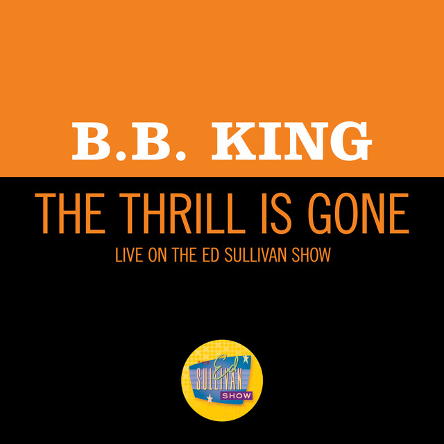 کاور آهنگ The Thrill Is Gone - Live On The Ed Sullivan Show, October 18, 1970 از B.B. King