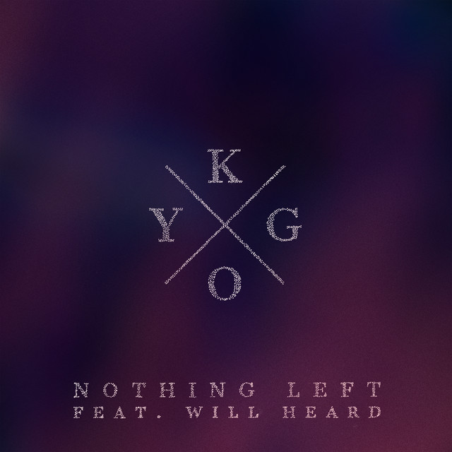 کاور آهنگ Nothing Left (feat. Will Heard) از Kygo, Will Heard