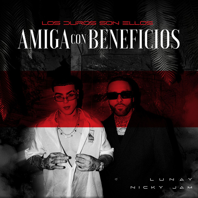 کاور آهنگ AMIGA CON BENEFICIOS از Nicky Jam, Lunay, LOS DUROS SON ELLOS
