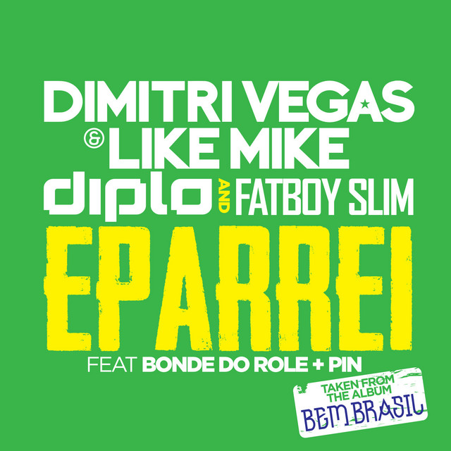 کاور آهنگ Eparrei از Diplo, Dimitri Vegas & Like Mike, Fatboy Slim, Pin, Bonde Do Role