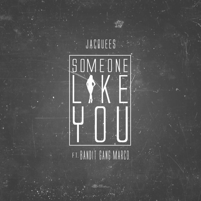 کاور آهنگ Some One Like You (feat. Bandit Gang Marco) از Jacquees, Bandit Gang Marco